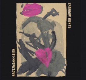 Brötzmann Peter / Heather Leigh - Sparrow Nights in der Gruppe CD bei Bengans Skivbutik AB (3464088)