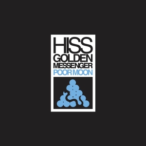 Hiss Golden Messenger - Poor Moon (Re-Issue) in der Gruppe VINYL bei Bengans Skivbutik AB (3464477)