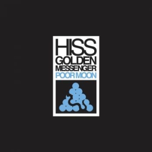 Hiss Golden Messenger - Poor Moon (Re-Issue) in der Gruppe CD bei Bengans Skivbutik AB (3464487)