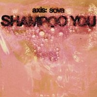 Axis: Sova - Shampoo You in der Gruppe VINYL bei Bengans Skivbutik AB (3464545)