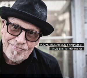Tomas Enochsson & Paradiset - Till Dig Som Tror Men Inte Vet in der Gruppe CD bei Bengans Skivbutik AB (3468820)