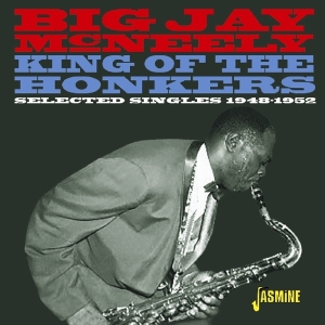 Big Jay Mcneely - King Of The Honkers - Selected Singles 1948-1952 in der Gruppe CD bei Bengans Skivbutik AB (3469917)