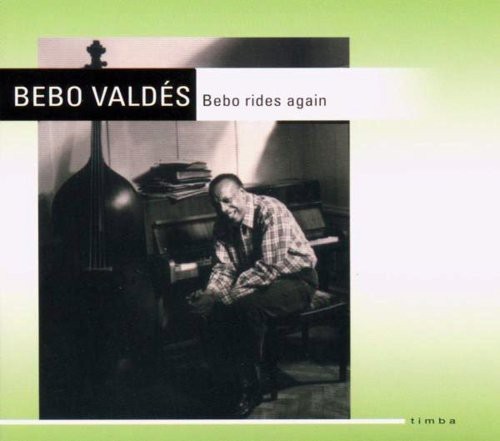 Bebo Valdes - Bebo Rides Again in der Gruppe CD / Jazz/Blues bei Bengans Skivbutik AB (3469947)