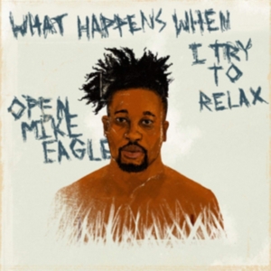 Open Mike Eagle - What Happens When I Try To Relax in der Gruppe CD bei Bengans Skivbutik AB (3471007)