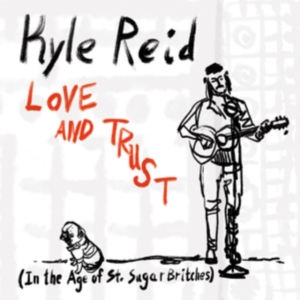 Reid Kyle - Love And Trust in der Gruppe CD bei Bengans Skivbutik AB (3471098)