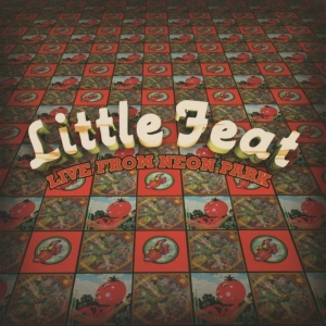 Little Feat - Live From Neon Park in der Gruppe CD bei Bengans Skivbutik AB (3471912)