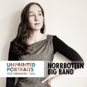 Outi Tarkiainen & Norrbotten Big Ba - Unpainted Portraits in der Gruppe CD bei Bengans Skivbutik AB (3472390)