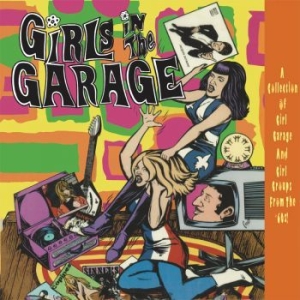 Various Artists - Girls In The Garage Vol.7-12 in der Gruppe CD bei Bengans Skivbutik AB (3474446)