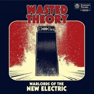 Wasted Theory - Warlords Of The New Electric in der Gruppe CD bei Bengans Skivbutik AB (3476002)