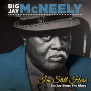 Mcneely Big Jay - I'm Still Here in der Gruppe CD / Blues,Jazz bei Bengans Skivbutik AB (3476088)