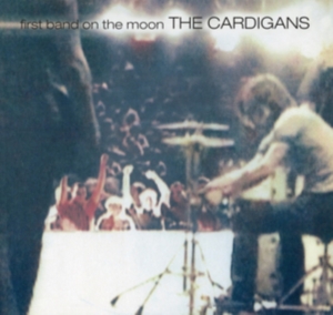 The Cardigans - First Band On The Moon (Vinyl) in der Gruppe Minishops / Cardigans bei Bengans Skivbutik AB (3477845)