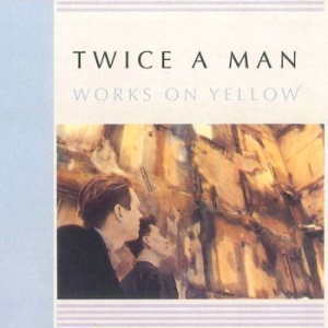 Twice A Man - Works On Yellow in der Gruppe CD bei Bengans Skivbutik AB (3478176)