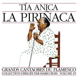 Tia La Pirinaca Anica - Grands Cantaores Du Flamenco - Volume 19 in der Gruppe CD bei Bengans Skivbutik AB (3478209)