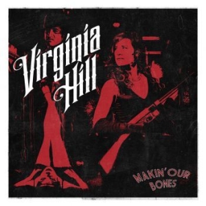 Hill Virginia - Makin' Our Bones in der Gruppe VINYL bei Bengans Skivbutik AB (3484848)