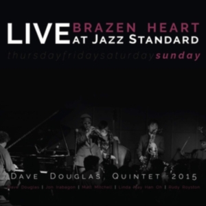 Douglas Dave (Quintet) - Brazen Heart Live Jazz Standard Sun in der Gruppe CD bei Bengans Skivbutik AB (3486565)