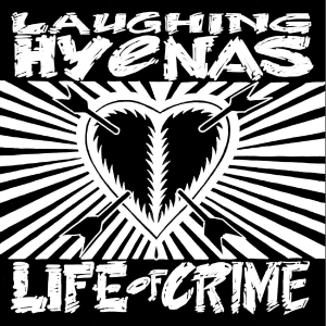 Laughing Hyenas - Life Of Crime in der Gruppe UNSERE TIPPS / Tipps von Bengans Mitarbeitern / Krach & angenehmes Chaos bei Bengans Skivbutik AB (3487796)