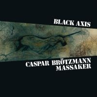 Caspar Brotzmann Massaker - Black Axis in der Gruppe CD bei Bengans Skivbutik AB (3488235)