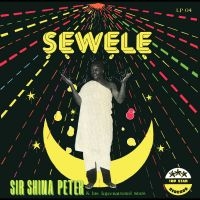 Peters Sir Shina - Sewele in der Gruppe CD bei Bengans Skivbutik AB (3488338)