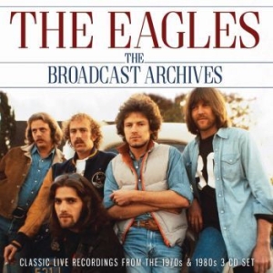 Eagles - Broadcast Archives The (3 Cd) in der Gruppe CD bei Bengans Skivbutik AB (3489046)