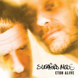 Sleaford Mods - Eton Alive in der Gruppe CD / Pop-Rock bei Bengans Skivbutik AB (3489628)