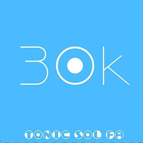 Tonic Sol-Fa - 30K in der Gruppe CD / Bestseller bei Bengans Skivbutik AB (3490547)