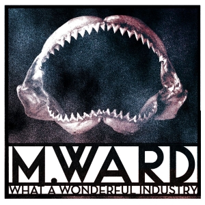 M Ward - What A Wonderful Industry (Ltd Clou in der Gruppe VINYL bei Bengans Skivbutik AB (3493663)