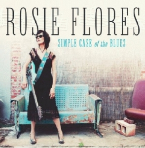 Rosie Flores - Simple Case Of The Blues in der Gruppe CD bei Bengans Skivbutik AB (3493924)