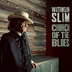 Watermelon Slim & The Workers - Church Of The Blues in der Gruppe CD bei Bengans Skivbutik AB (3494273)