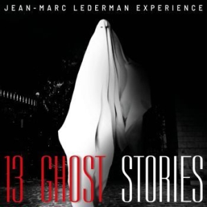 Lederman Experience Jean- Marc - 13 Ghost Stories in der Gruppe CD bei Bengans Skivbutik AB (3494863)