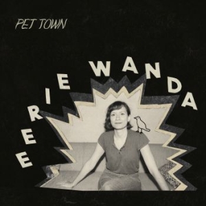 Eerie Wanda - Pet Town in der Gruppe CD bei Bengans Skivbutik AB (3495352)