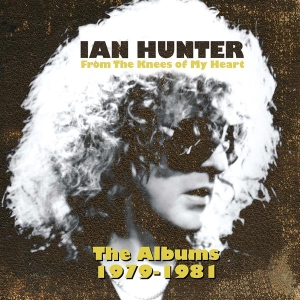 Ian Hunter - From The Knees Of My Heart (The Albums 1979-1981) in der Gruppe CD bei Bengans Skivbutik AB (3495381)