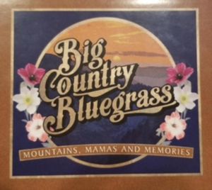Big Country Bluegrass - Mountains, Mamas And Memories in der Gruppe CD bei Bengans Skivbutik AB (3496067)