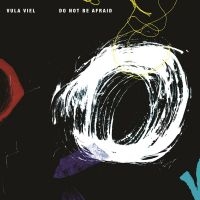 Vula Viel - Do Not Be Afraid in der Gruppe VINYL bei Bengans Skivbutik AB (3496118)