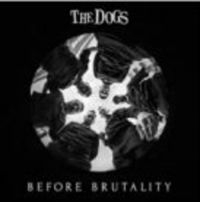 Dogs - Before Brutality in der Gruppe CD bei Bengans Skivbutik AB (3496199)