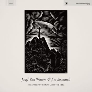 Jozef Van Wissem & Jim Jarmusch - An Attempt To Draw Aside The Veil in der Gruppe VINYL bei Bengans Skivbutik AB (3497792)