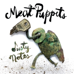 Meat Puppets - Dusty Notes in der Gruppe CD bei Bengans Skivbutik AB (3503906)
