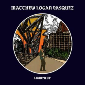 Vasquez Matthew Logan - Light'n Up in der Gruppe VINYL bei Bengans Skivbutik AB (3503966)