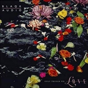 Blaqk Audio - Only Things We Love (Ltd. Wate in der Gruppe VINYL bei Bengans Skivbutik AB (3504261)