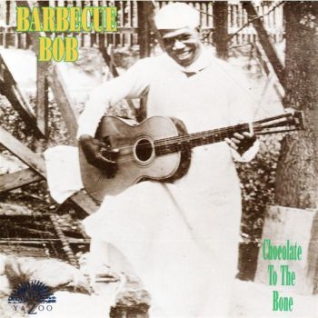 Barbecue Bob - Chocolate To The Bone in der Gruppe CD / Jazz/Blues bei Bengans Skivbutik AB (3505333)
