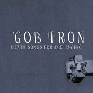 Gob Iron - Death Songs For The Living in der Gruppe VINYL bei Bengans Skivbutik AB (3505361)
