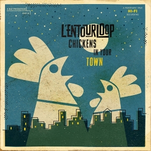 L'entourloop - Chickens In Your Town in der Gruppe VINYL bei Bengans Skivbutik AB (3505424)