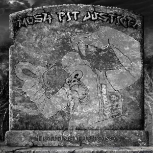 Mosh-Pit Justice - Fighting The Poison in der Gruppe CD bei Bengans Skivbutik AB (3505502)