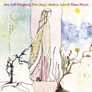 Skog Ylva Tarrodi Andrea - Piano Pieces in der Gruppe CD bei Bengans Skivbutik AB (3505509)