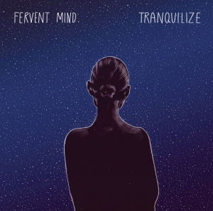 Fervent Mind - Tranquilize in der Gruppe CD bei Bengans Skivbutik AB (3505998)