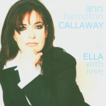 Callaway Ann Hampton - To Ella With Love in der Gruppe CD / Bestseller bei Bengans Skivbutik AB (3506171)