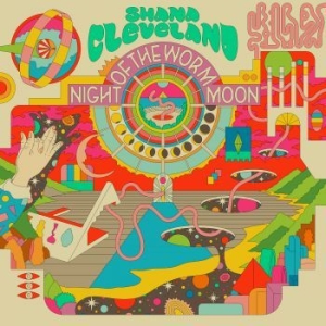 Shana Cleveland - Night Of The Worm Moon in der Gruppe UNSERE TIPPS / Årsbästalistor 2019 / Årsbästa 2019 Uncut bei Bengans Skivbutik AB (3509027)