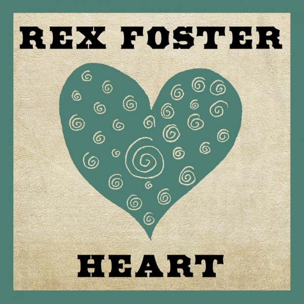 Rex Foster - Heart in der Gruppe CD / Bestseller bei Bengans Skivbutik AB (3510700)
