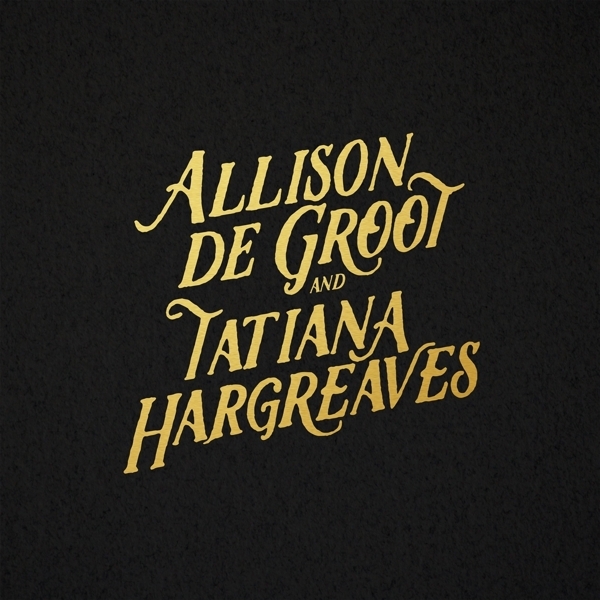 Allison De & Tatiana Hargreaves Groot - Allison De Groot & Tatiana Hargreaves in der Gruppe VINYL bei Bengans Skivbutik AB (3510741)