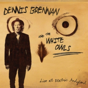 Brennan Dennis & The White Owls - Live At Electric Andyland in der Gruppe CD bei Bengans Skivbutik AB (3513081)