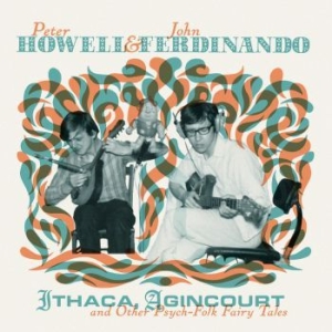 Howell Peter & Ferdinando John - Ithaca Agincourt And Other Psych-Fo in der Gruppe UNSERE TIPPS / Record Store Day / RSD2013-2020 bei Bengans Skivbutik AB (3514129)